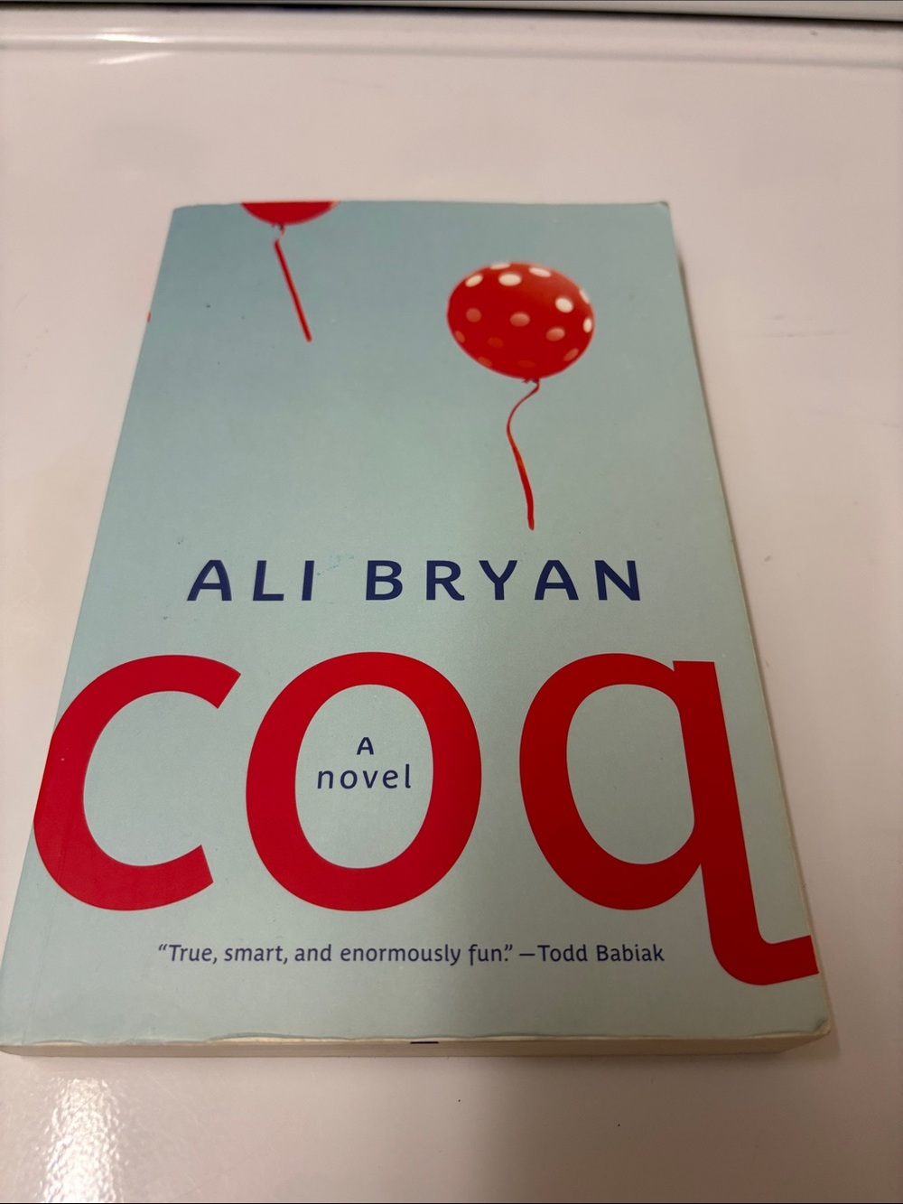 4/$20 COQ a novel by Ali Bryan